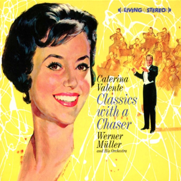 caterina valente the things i love classics with a chaser by caterina valente werner muller caterina valente the things i love classics with a chaser by caterina valente werner muller