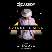 Future Is Mine (feat. Chromeo) [Remixes] - EP artwork