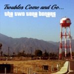The Two Tone Boners - Troubles Come and Go