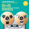 John Morales presents Previously Unreleased M & M Mixes Volume 3