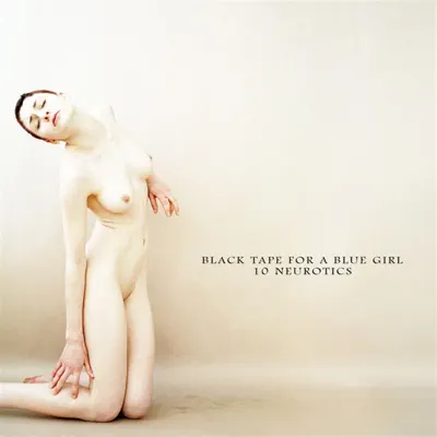 10 Neurotics (Deluxe) - Black Tape For A Blue Girl