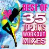 Best of 35 Top Hits Workout Mixes (Unmixed Workout Music Ideal for Gym, Jogging, Running, Cycling, Cardio and Fitness) album lyrics, reviews, download