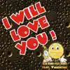 I Will Love You (feat. Valentine) - Single album lyrics, reviews, download