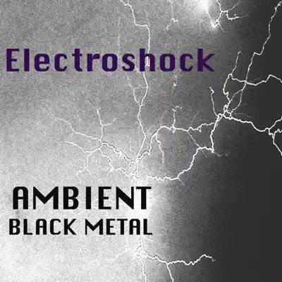 Ambient Black Metal (Necro Ambient Black Metal) - Electroshock