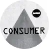 Consumer - EP album lyrics, reviews, download