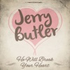 Jerry Butler - He Will Break Your Heart