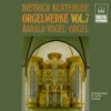Buxtehude: Orgelwerke, Vol. 7