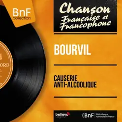 Causerie anti-alcoolique (Mono Version) - Single - Bourvil Causerie anti-alcoolique (Mono Version) - Single - Bourvil