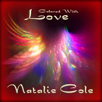 Colored with Love - Single by Natalie Cole album reviews, ratings, credits