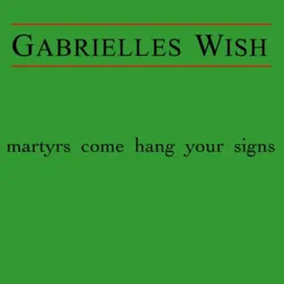 descargar álbum Gabrielle's Wish - Martyrs Come Hang Your Signs