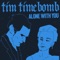 Alone with You - Tim Timebomb lyrics