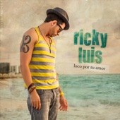 Ricky Luis - Loco Por Tu Amor