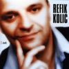 Refik Kolic - Bila Moja Ili Ne