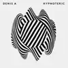 Denis A - Hypnoteric album lyrics, reviews, download