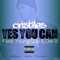 Yes You Can (feat. Young Gully & Dre' B) - Cristiles lyrics