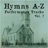 Hymns A-Z Performance Tracks, Vol. 7 album lyrics, reviews, download