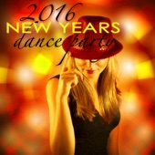 New Years Dance Party 2016 – Electronic Dance Party Songs for Hot New Year's Eve Party artwork