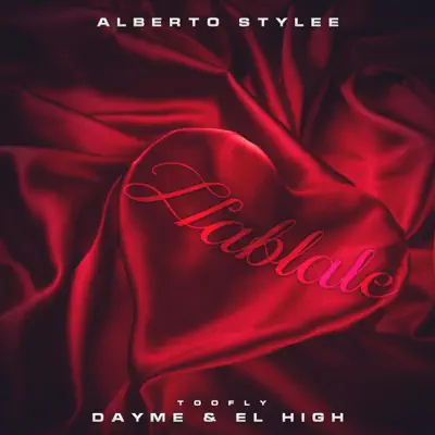 Hablale (feat. Alberto Stylee) - Single - Dayme & El High