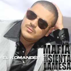 La Mafia Se Sienta En La Mesa - Single - El Komander