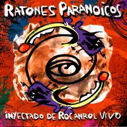 Inyectado de Rocanrol (En Vivo) - Ratones Paranoicos