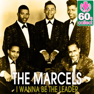 I Wanna Be the Leader (Remastered) - Single - The Marcels