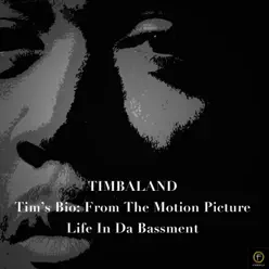 Tim's Bio (From the Motion Picture "Life from da Bassment") - Timbaland