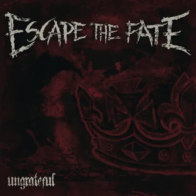 Ungrateful - Single - Escape The Fate