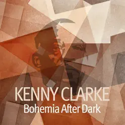 Bohemia After Dark - Kenny Clarke Bohemia After Dark - Kenny Clarke