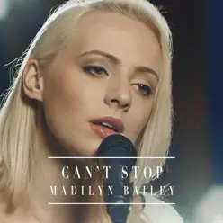Can't Stop - Single - Madilyn Bailey Can't Stop - Single - Madilyn Bailey