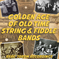 Various Artists - Golden Age of Old Time String and Fiddle Bands (Rare 78RPM Recordings) artwork