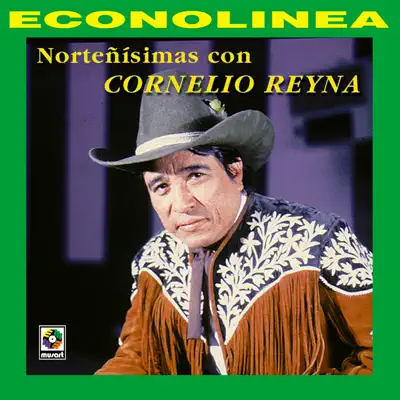 Norteñisimas Con Cornelio Reyna - Cornelio Reyna Norteñisimas Con Cornelio Reyna - Cornelio Reyna