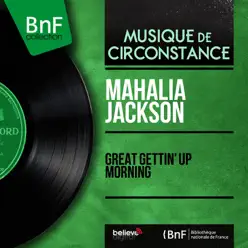 Great Gettin' Up Morning (Mono Version) - Mahalia Jackson