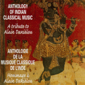 Anthology of Indian Classical Music: A Tribute to Alain Daniélou - Various Artists