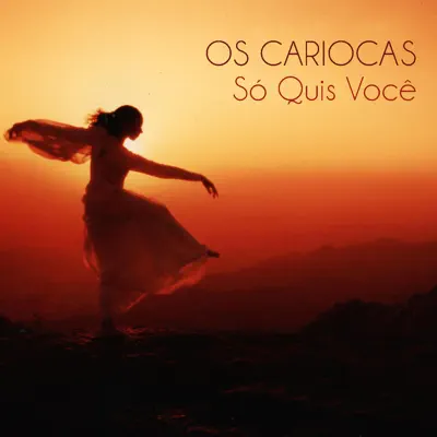 Só Quis Você - Single - Os Cariocas