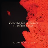 Roomful of Teeth - Partita for 8 Voices: No. 3, Courante