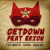 Stream & download Futuristic Super Heroes (feat. Eri On) - Single