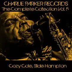 Charlie Parker Records: The Complete Collection, Vol. 5 by Cozy Cole & Slide Hampton album reviews, ratings, credits