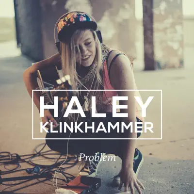 Problem - Single - Haley Klinkhammer