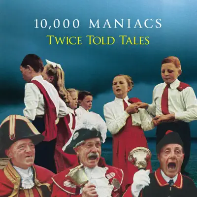 Twice Told Tales - 10000 Maniacs