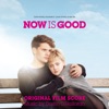 Now is Good (Original Film Score)