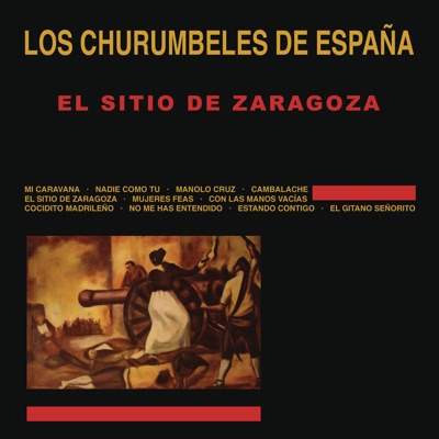El Sitio de Zaragoza - Los Churumbeles de España