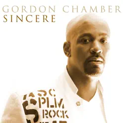 Sincere - Gordon Chambers