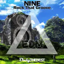 Rock That Groove (EDM) - Single - Nine Rock That Groove (EDM) - Single - Nine