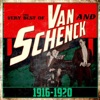 The Very Best of Van and Schenck 1916-1920, 2013