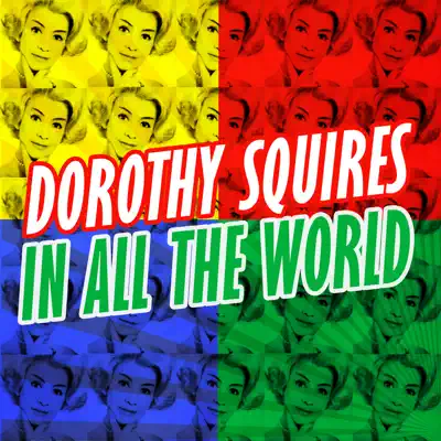 In All the World - Dorothy Squires In All the World - Dorothy Squires