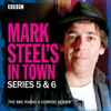 Mark Steel's in Town: Series 5 & 6: The BBC Radio 4 Comedy Series - Mark Steel