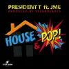 House & Pop (feat. Jme & Splurgeboys) - Single album lyrics, reviews, download