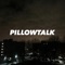 Pillowtalk - Sebastian Olzanski lyrics