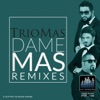 Dame Más (Remixes) - EP, 2016