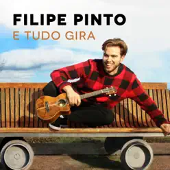 E Tudo Gira - Filipe Pinto E Tudo Gira - Filipe Pinto